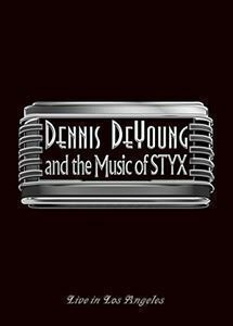 デニス・デ・ヤング／…アンド・ザ・ミュージック・オブ・スティクス～ライヴ・イン・ロサンゼルス【DVD】 デニス・デ・ヤング