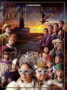 [Blu-Ray]DREAMS COME TRUE／史上最強の移動遊園地 DREAMS COME TRUE WONDERLAND 2015 ワンダーランド王国と3つの団 DREAMS COME