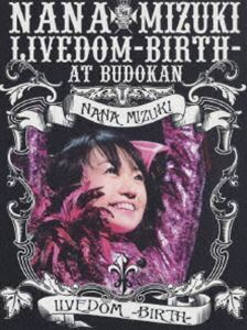 水樹奈々／NANA MIZUKI LIVEDOM-BIRTH-AT BUDOKAN 水樹奈々