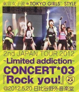 [Blu-Ray]東京女子流／2nd JAPAN TOUR 2012～Limited addiction～ CONCERT＊03 Rock you! ＠2012.5.20 日比谷野外音楽堂（通常 ・