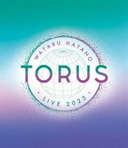 [Blu-Ray]羽多野渉／Wataru Hatano LIVE 2023 -TORUS- Live Blu-ray 羽多野渉