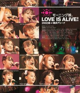 [Blu-Ray]モーニング娘。／モーニング娘。LOVE IS ALIVE!2002夏 at 横浜アリーナ モーニング娘。