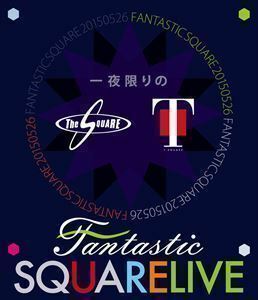 [Blu-Ray]T-SQUARE| one night limit. FANTASTIC SQUARE LIVE T-SQUARE