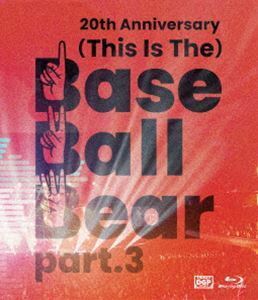 [Blu-Ray]Base Ball Bear／20th Anniversary「（This Is The）Base Ball Bear part.3」2022.11.10 NIPPON BUDOKAN Base Ball Bea