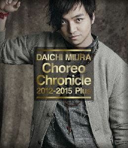 [Blu-Ray]三浦大知／Choreo Chronicle 2012-2015 Plus 三浦大知