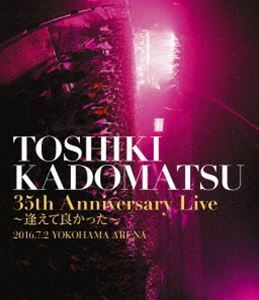 [Blu-Ray]角松敏生／「TOSHIKI KADOMATSU 35th Anniversary Live ～逢えて良かった～」2016.7.2 YOKOHAMA ARENA（通常盤） 角松・