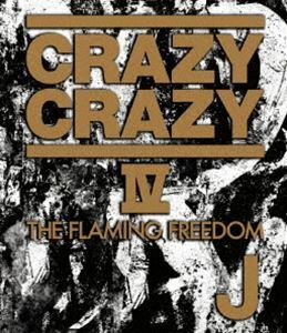 [Blu-Ray]J／CRAZY CRAZY IV -THE FLAMING FREEDOM- J