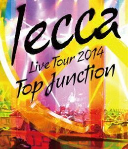 [Blu-Ray]lecca／LIVE TOUR 2014 TOP JUNCTION lecca