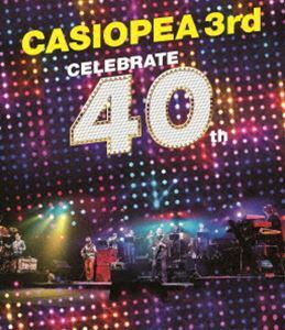 [Blu-Ray]CASIOPEA 3rd|CELEBRATE 40th CASIOPEA 3rd