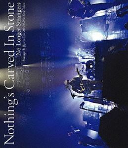 [Blu-Ray]Nothing’s Carved In Stone／No Longer Strangers Nothing’s Carved In Stone