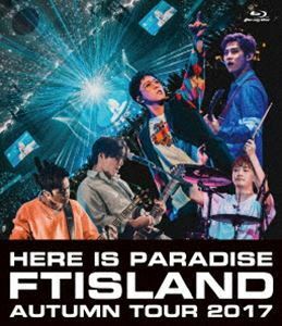 [Blu-Ray]FTISLAND Autumn Tour 2017 -here is Paradise- FTISLAND