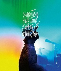 [Blu-Ray]大橋トリオ／OHASHITRIO HALL HALL TOUR 2014.05.09 at NHK HALL 大橋トリオ