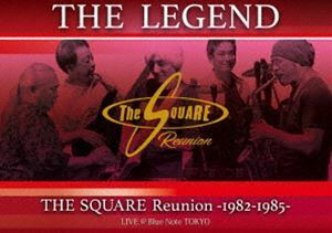 THE SQUARE Reunion／”THE LEGEND”／THE SQUARE Reunion -1982-1985- LIVE ＠Blue Note TOKYO THE SQUARE Reunion