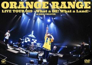 ORANGE RANGE／LIVE TOUR 019 ～What a DE! What a Land!～ at オリックス劇場 ORANGE RANGE
