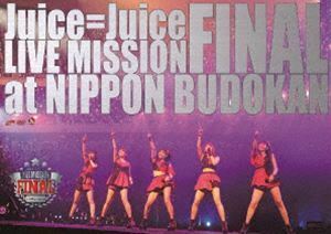 Juice＝Juice LIVE MISSION FINAL at 日本武道館 Juice＝Juice