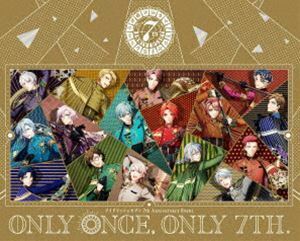 [Blu-Ray]アイドリッシュセブン 7th Anniversary Event”ONLY ONCE，ONLY 7TH.”Blu-ray BOX【数量限定生産】 IDOLiSH7