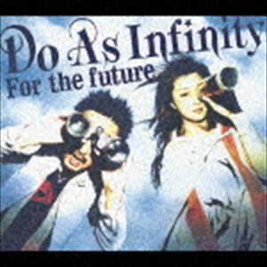 For the future（CD＋DVD） Do As Infinity