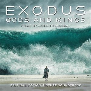 エクソダス：神と王 オリジナル・サウンドトラック アルベルト・イグレシアス（音楽）