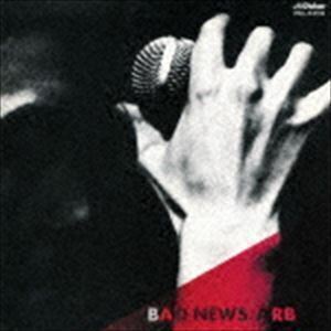 BAD NEWS（初回限定盤） ARB