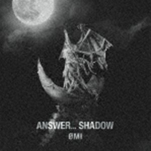 ANSWER... SHADOW（通常盤） OMI