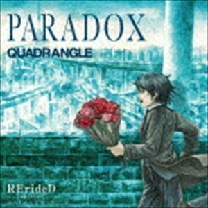 TVアニメ「RErideD-刻越えのデリダ-」オープニングテーマ：：PARADOX QUADRANGLE