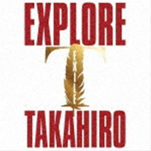 EXPLORE（3CD＋3DVD） TAKAHIRO