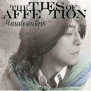 THE TIES OF AFFECTION（初回限定盤／CD＋Blu-ray） 小野正利