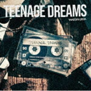 TEENAGE DREAMS（通常盤） TAKESHI UEDA