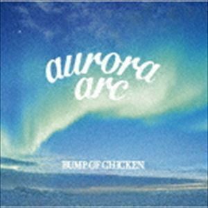 aurora arc（初回限定盤A／CD＋DVD） BUMP OF CHICKEN