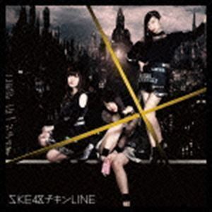 チキンLINE（通常盤／TYPE-D／CD＋DVD） SKE48