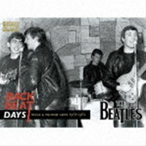 BACKBEAT DAYS DECCA ＆ POLYDOR TAPES 1961-1962 THE BEATLES