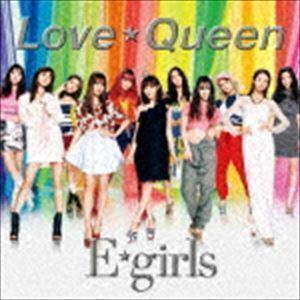 Love ☆ Queen（通常盤／CD＋DVD） E-girls