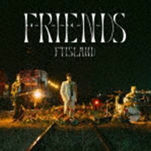 F-R-I-E-N-DS（初回限定盤B／CD＋DVD） FTISLAND