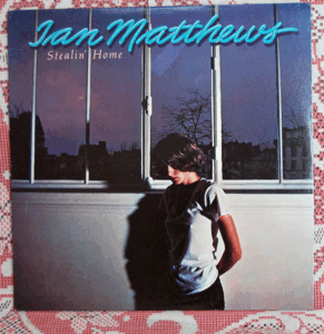 Ian Matthews/Stealin' Home/MRS-5012