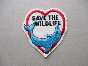 80s SAVE THE WILDLIFEワッペン/海イルカOUTDOORビンテージSDGsハート野生動物PATCH絶滅危惧キャンプ保護活動CAMPアウトドア自然 V195