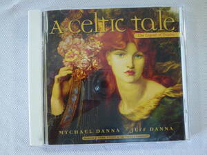 A Celtic Tale ケルティック・テールThe Legend Of Deirdre/Mychael Danna Jeff Danna マイケル＆ジェフ・ダンナCeltic Fantasy Soundtrack