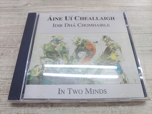 CD / Idir Dha Chomhairle/In Two Mind / Aine Ui Cheallaigh /[H717]/ used 