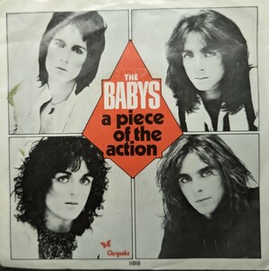 ☆THE BABYS/A PIECE OF ACTION 1978'HOLLAND CHRYSALIS 7INCH