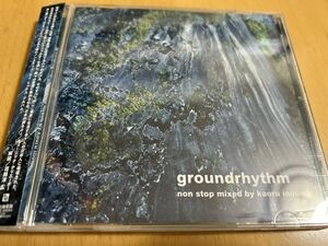  Inoue .[Groundrhythm Non Stop Mixed By Kaoru Inoue/Chari Chari