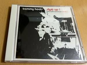 Tommy Hools「Shut Up! (Early Works And Remixes Volume 1)」DJ Cam/Kid Loco/Terranova/Doctor L