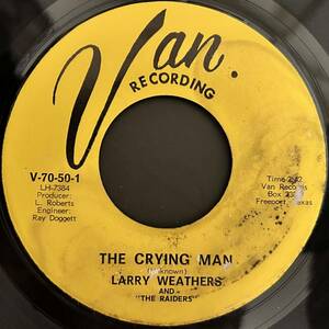 【7inch】Larry Weathers & The Raiders - The Crying Man / Driving Wheel / Soul / ソウル / VG