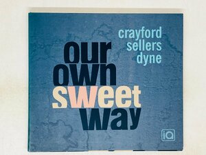 即決CD our own sweet way / crayford sellers dyne / ピアノ・トリオ JAZZ ジャズ IA-1003 2012 X04