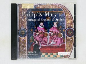 即決CD Philip & Mary / The Sixteen / Harry Christophers / A Marriage of England Spain CORO 16037 Z31