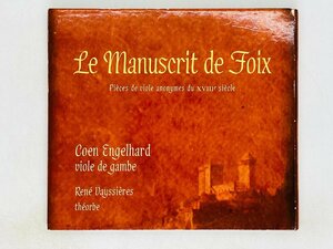 即決CD Le Manuscrit De Foix / Pieces De Viole Anonymes du 18e Siecle / Coen Engelhard L02