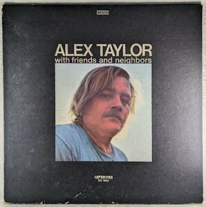 海外盤★中古LP「WITH FRIENDS AND NEIGHBORS / ウィズ・フレンズ・アンド・ネイバーズ」ALEX TAYLOR / アレックス・テイラー