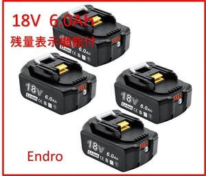 【期間限定・送料無料 4個】18V BL1860b 残量表示 Endro bl1860b 6.0Ah マキタ18v互換 バッテリー BL1830 BL1840 BL1850 BL1860 BL1860B