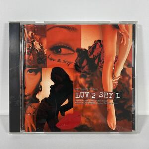 【CD】LUV 2 SHY I