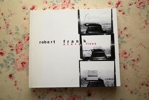 14435/ロバート・フランク 写真展 Robert Frank Story Lines 2004年 初版 Steidl 写真集