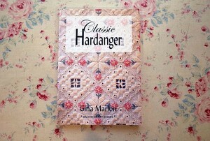14123/クラシック・ハーダンガー刺繍 メイキングガイド Classic Hardanger Milner Craft Series 刺しゅう Gina Marion 2005年