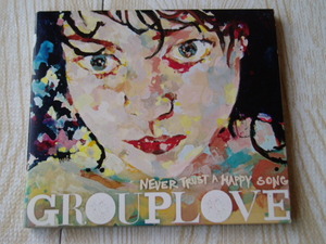 GROUPLOVE グループラヴ/NEVER TRUST A HAPPY SONG ネヴァー・トラスト・ア・ハッピー・ソング 全18曲 